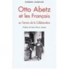 Otto Abetz et les Français ou l'envers de la Collaboration.