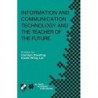 Information and Communication Technology and the Teacher of the Future 
