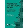 Informatics and the Digital Society - Social, Ethical and Cognitive Issues