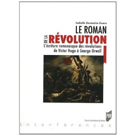 Le roman de la Révolution: L'écriture romanesque des