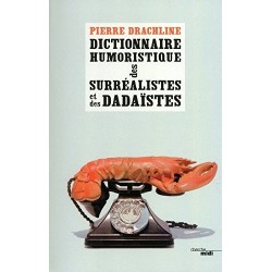 Dictionnaire humoristique de A à Z des surréalistes et des dadaïstes Le Cherche Midi 9782749124483