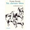 Six chevaux bleus