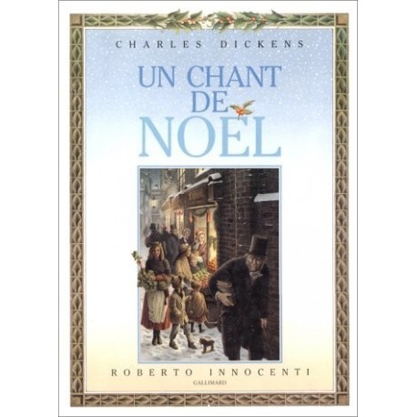 Un chant de Noël DICKENS Charles INNOCENTI Roberto Gallimard Jeunesse 9782070564613