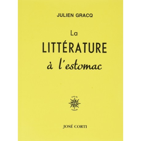 La littérature à l'estomac Gracq, Julien J. Corti 9782714312129