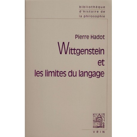 Wittgenstein et les limites du langage Pierre Hadot, Gottfried Gabriel Librairie Philosophique Vrin 9782711617043