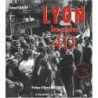 Lyon: Les années 40 Gérard Chauvy, Henri Amouroux Editions La Taillanderie 9782876292949