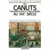 La Vie quotidienne des Canuts, passementiers et moulinières au XIXe siècle Bernard Plessy, Louis Challet Hachette Littératures 