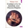 L'Enfant et la vie familiale sous l'Ancien Régime