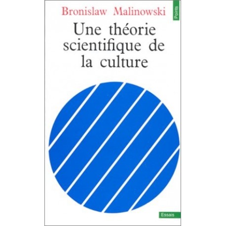 Une théorie scientifique de la culture et autres essais MALINOWSKI Bronislaw Seuil 3701620300132