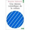 Une Theorie Scientifique De La Culture Et Autres Essais.