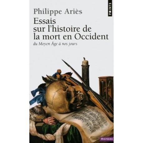 Essais sur l'histoire de la mort en Occident: Du Moyen Âge à nos jours Philippe Ariès Seuil 9782020047364