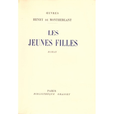 Les jeunes filles DE MONTHERLANT Henry Bibliothéque Grasset 3701620300187