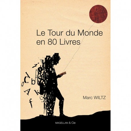 Le Tour du monde en 80 livres Marc Wiltz Magellan & Cie 9782350741956