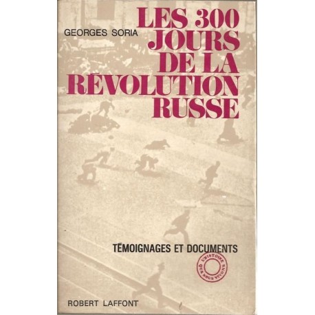 300 JOURS DE REVOLUTION RUSSE GEORGES SORIA Robert Laffont 9782221038901