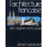L'architecture française, des origines à nos jours