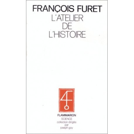 L'Atelier de l'histoire François Furet Flammarion 9782082106573