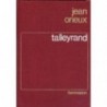 Talleyrand ou le Sphinx incompris