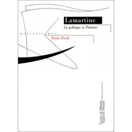 La politique et l'histoire Alphonse de Lamartine La Documentation Française 9782110812780