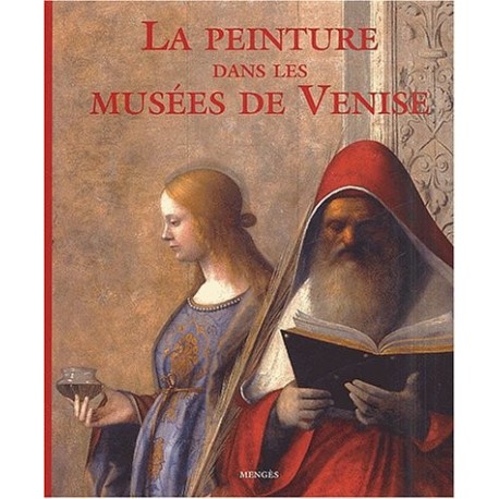La Peinture dans les musées de Venise COLLECTIF Editions Mengès 9782856204276
