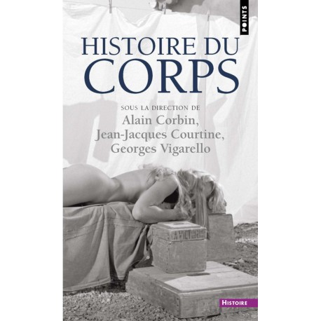 Histoire du corps Coffret 3/3V Corbin Alain, Vigarello Georges Points 9782757825532