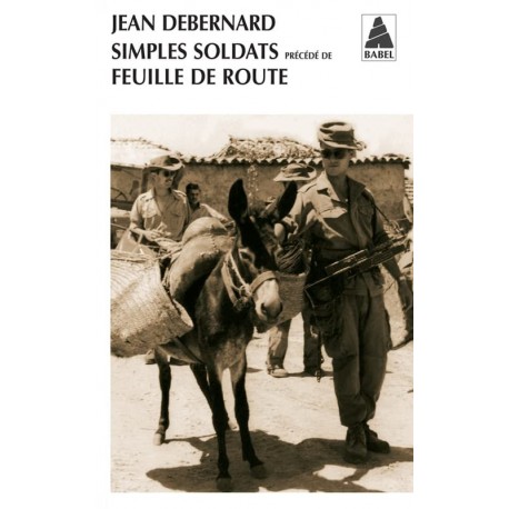 Simples soldats précédé de Feuille de route Jean Debernard Babel 9782742760497