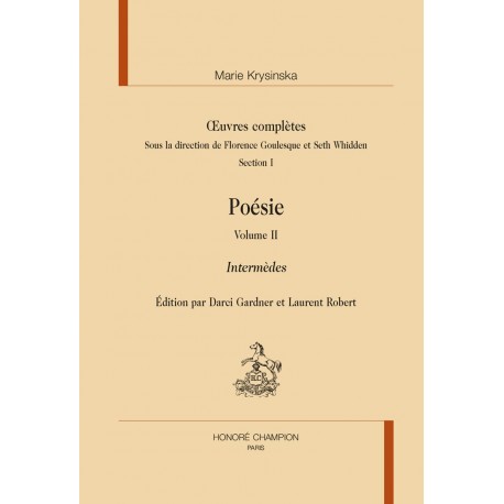 Œuvres complètes. Section I. Poésie. Volume II.