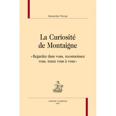 La Curiosité de Montaigne Roose Alexander CHAMPION 9782745327413