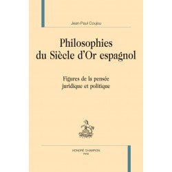 PHILOSOPHIES DU SIÈCLE D'OR ESPAGNOL Coujou Jean-Paul Honoré CHAMPION 9782745356703