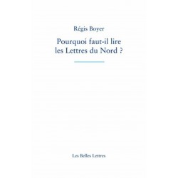 Pourquoi faut-il lire les Lettres du Nord ?