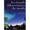 Les grands observatoires du monde - Serge BRUNIER et Anne Marie LAGRANGE - Bordas Editions